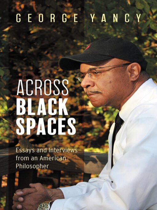 Title details for Across Black Spaces by George Yancy - Available